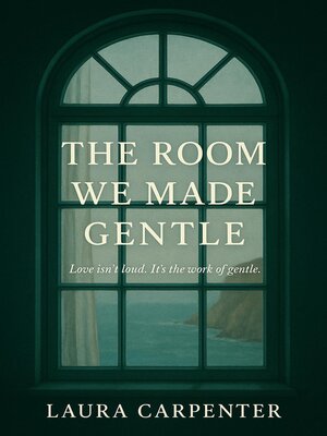 cover image of The Room We Made Gentle